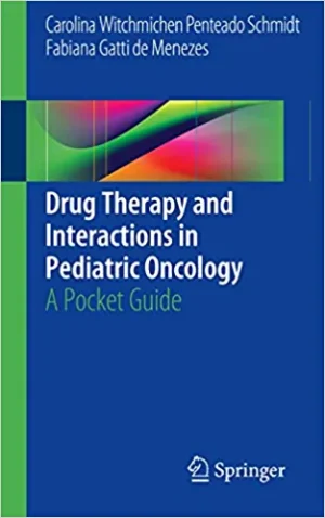 Drug Therapy and Interactions in Pediatric Oncology A Pocket Guide
