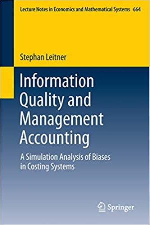 Information Quality and Management Accounting A Simulation Analysis of Biases in Costing Systems