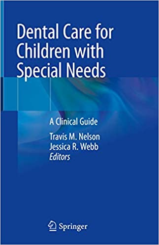 Dental Care for Children with Special Needs A Clinical Guide