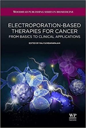 Electroporation Based Therapies for Cancer From Basics to Clinical Applications