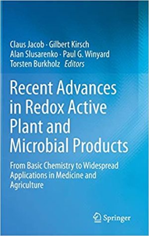Recent Advances in Redox Active Plant and Microbial Products From Basic Chemistry to Widespread Applications in Medicine and Agriculture