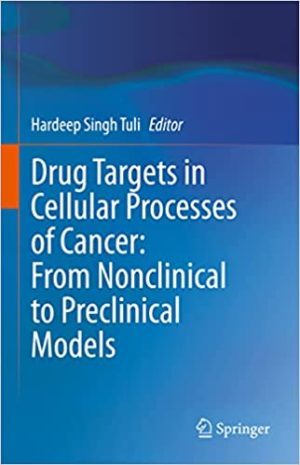 Drug Targets in Cellular Processes of Cancer From Nonclinical to Preclinical Models