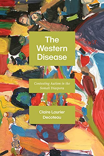The Western Disease Contesting Autism in the Somali Diaspora