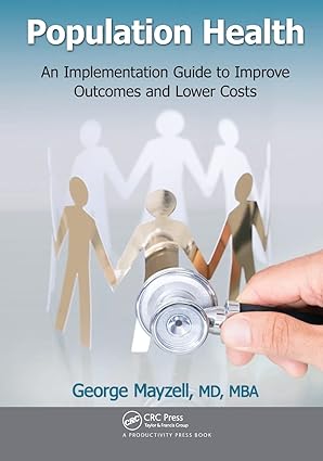 Population Health An Implementation Guide to Improve Outcomes and Lower Costs
