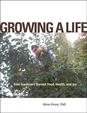 Growing a Life Teen Gardeners Harvest Food Health and Joy