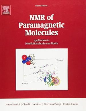 NMR of Paramagnetic Molecules Applications to Metallobiomolecules and Models 2nd Edition