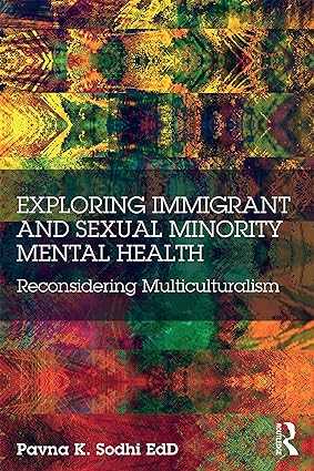 Exploring Immigrant and Sexual Minority Mental Health Reconsidering Multiculturalism