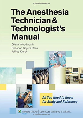The Anesthesia Technician and Technologists Manual All You Need to Know for Study and Reference
