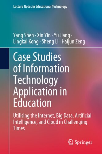 Case Studies of Information Technology Application in Education Utilising the Internet Big Data Artificial Intelligence and Cloud in Chalenging Times
