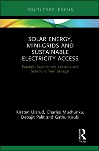 Solar Energy Mini grids and Sustainable Electricity Access Practical Experiences Lessons and Solutions from Senegal