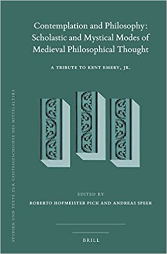 Contemplation and Philosophy Scholastic and Mystical Modes of Medieval Philosophical Thought