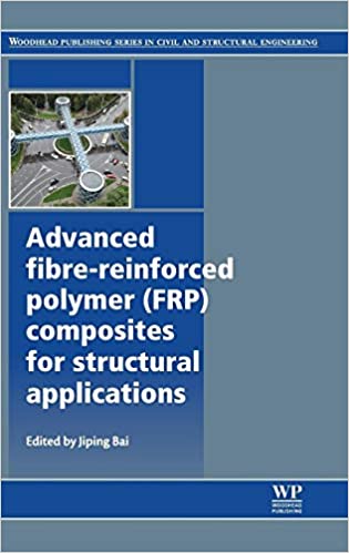 Advanced Fibre Reinforced Polymer FRP Composites for Structural Applications