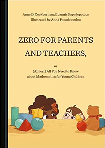 Zero for Parents and Teachers or Almost All You Need to Know about Mathematics for Young Children