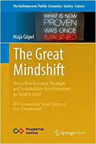 The Great Mindshift How a New Economic Paradigm and Sustainability Transformations go Hand in Hand