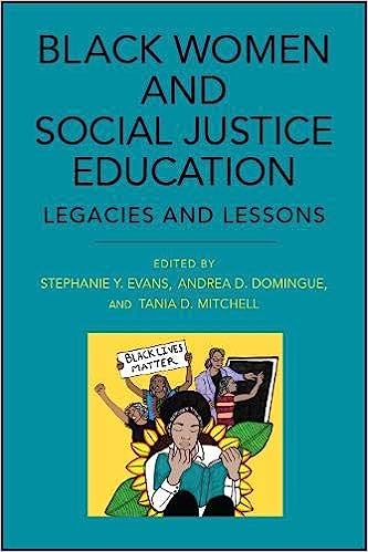 Black Women and Social Justice Education Legacies and Lessons