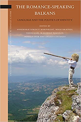 The Romance Speaking Balkans Language and the Politics of Identity