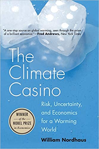 The Climate Casino Risk Uncertainty and Economics for a Warming World