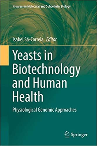 Yeasts in Biotechnology and Human Health Physiological Genomic Approaches