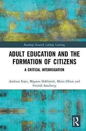 Adult Education and the Formation of Citizens A Critical Interrogation