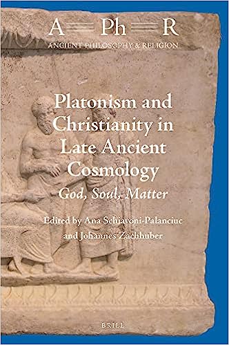 Platonism and Christianity in Late Ancient Cosmology God Soul Matter