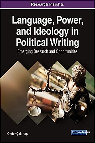 Language Power and Ideology in Political Writing Emerging Research and Opportunities