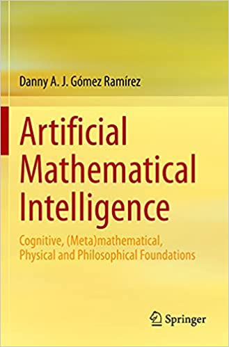 Artificial Mathematical Intelligence Cognitive mathematical Physical and Philosophical Foundations