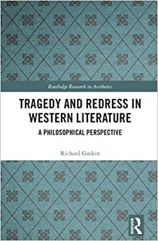 Tragedy and Redress in Western Literature A Philosophical Perspective