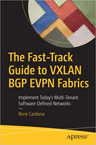 The Fast Track Guide to VXLAN BGP EVPN Fabrics Implement Todays Multi Tenant Software Defined Networks