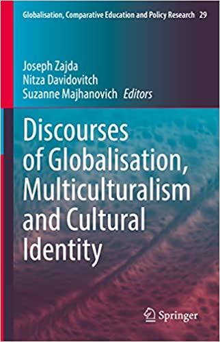 Discourses of Globalisation Multiculturalism and Cultural Identity Globalisation Comparative Education and Policy Research