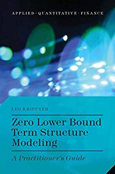 Zero Lower Bound Term Structure Modeling A Practitioners Guide