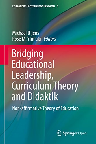 Bridging Educational Leadership Curriculum Theory and Didaktik Non affirmative Theory of Education