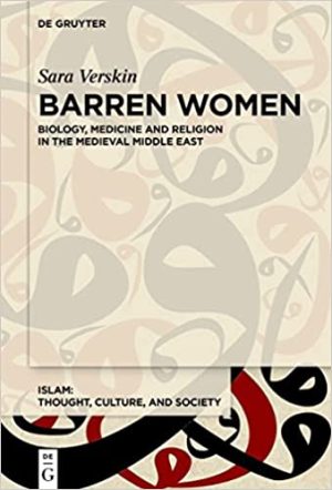 Barren Women Biology Medicine and Religion in the Medieval Middle East