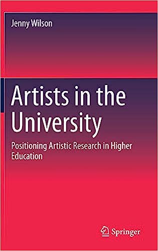Artists in the University Positioning Artistic Research in Higher Education