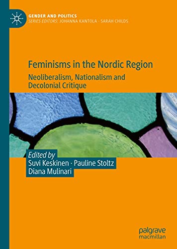 Feminisms in the Nordic Region Neoliberalism Nationalism and Decolonial Critique