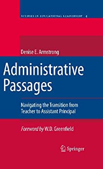 Administrative Passages Navigating the Transition from Teacher to Assistant Principal