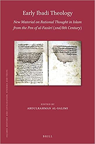 Early Ibadi Theology New Material on Rational Thought in Islam from the Pen of al Fazr 2nd 8th Century