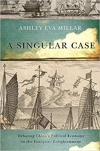 A Singular Case Debating China s Political Economy in the European Enlightenment