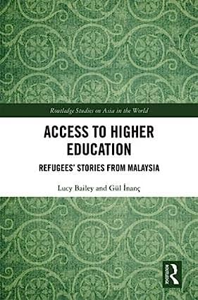 Access to Higher Education Refugees Stories from Malaysia