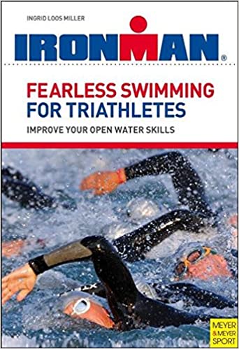 Fearless Swimming For Triathletes Improve Your Open Water Skills