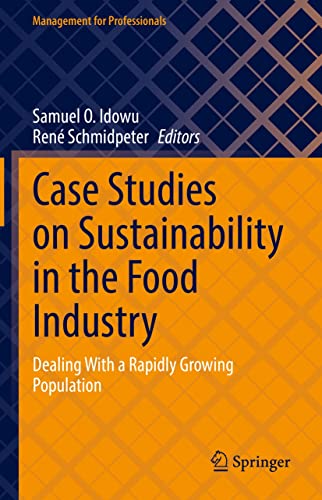 Case Studies on Sustainability in the Food Industry Dealing With a Rapidly Growing Population