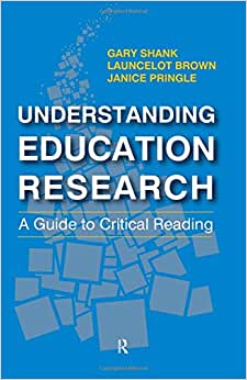 Understanding Education Research A Guide to Critical Reading