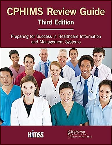 CPHIMS Review Guide Preparing for Success in Healthcare Information and Management Systems