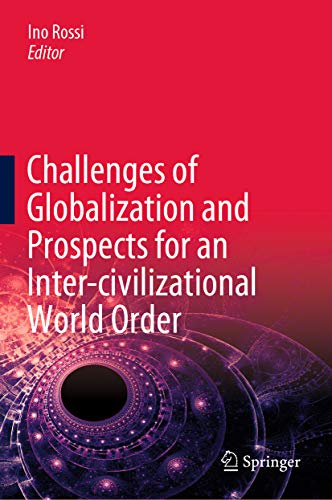 Challenges of Globalization and Prospects for an Inter Civilizational World Order