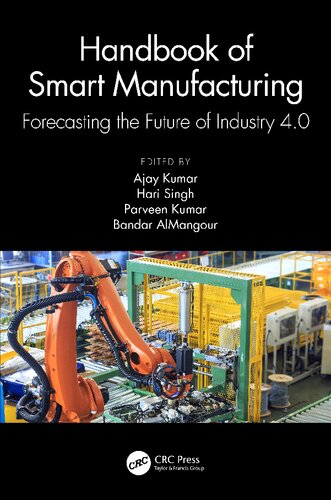 Handbook of Smart Manufacturing Forecasting the Future of Industry 4 0