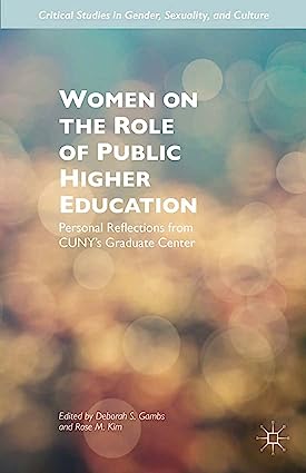 Women on the Role of Public Higher Education Personal Reflections from CUNYs Graduate Center
