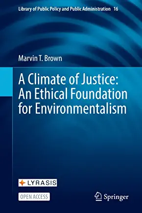 A Climate of Justice An Ethical Foundation for Environmentalism
