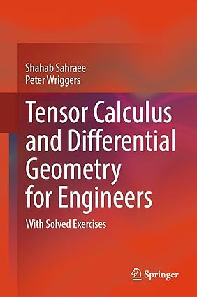 Tensor Calculus and Differential Geometry for Engineers With Solved Exercises