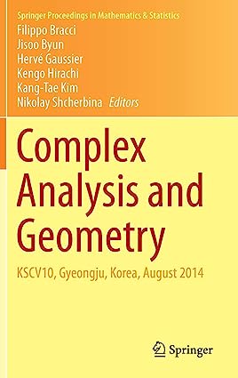 Complex Analysis and Geometry KSCV10 Gyeongju Korea August 2014