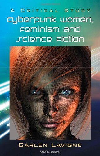 Cyberpunk Women Feminism and Science Fiction A Critical Study