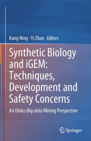 Synthetic Biology and iGEM Techniques Development and Safety Concerns An Omics Big-data Mining Perspective